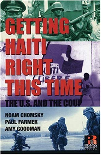 Getting Haiti Right This Time The Us And The Coup Noam Chomsky
