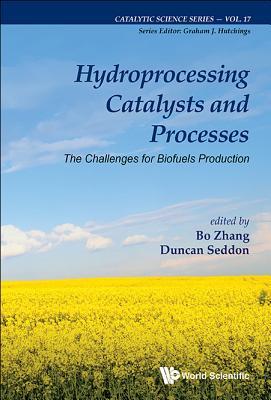 Hydroprocessing Catalysts And Processes The Challenges For Biofuels Production Bo Zhang Duncan Seddon