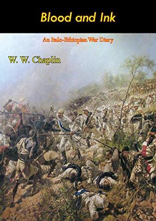 Blood And Ink An Italoethiopian War Diary Kindle Edition W W Chaplin Floyd Gibbons