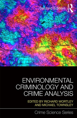 Environmental Criminology And Crime Analysis 2nd Richard Wortley Editor