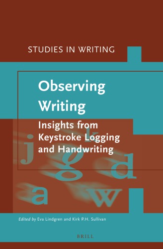 Observing Writing Insights From Keystroke Logging And Handwriting Eva Lindgren Editor