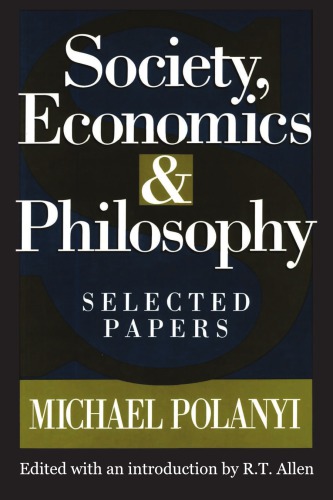 Society Economics And Philosophy Selected Papers Michael Polanyi