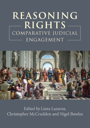 Reasoning Rights Comparative Judicial Engagement Liora Lazarus Editor