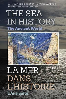 The Sea In History The Ancient World Bilingual Englishfrench Philip De Souza Pascal Arnaud