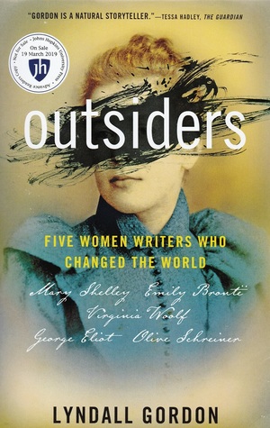 Outsiders Five Women Writers Who Changed The World Lyndall Gordon