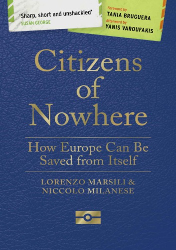 Citizens Of Nowhere How Europe Can Be Saved From Itself Lorenzo Marsili
