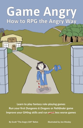 Game Angry How To Rpg The Angry Way Scott Rehm