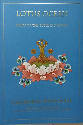 Lotus Ocean Seeds Of The Sublime Dharma Chokling Rinpoche Et Al