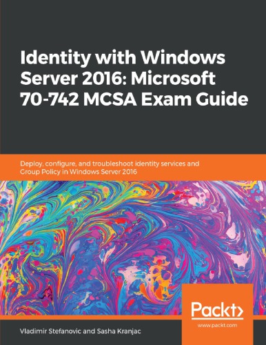 Identity With Windows Server 2016 Microsoft 70742 Mcsa Exam Guide Vladimir Stefanovic