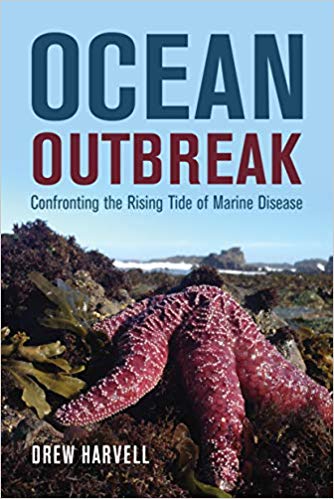 Ocean Outbreak Confronting The Rising Tide Of Marine Disease 1st Edition Retail Drew Harvell