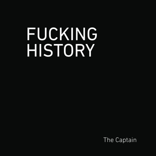 Fucking History Captain The