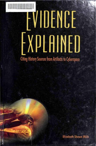 Evidence Explained Citing History Sources From Artifacts To Cyberspace 1st Edition Elizabeth Shown Mills