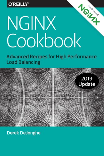 Nginx Cookbook Advanced Recipes For High Performance Load Balancing 1st Edition Derek Dejonghe