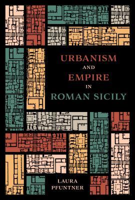 Urbanism And Empire In Roman Sicily Laura Pfuntner