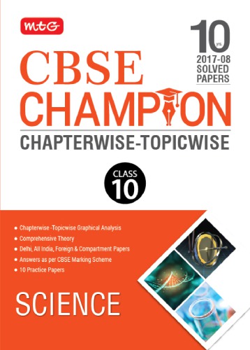 Cbse 10 Yrs 2017 To 2008 Ncert Champion Chapterwise Topicwise Science Class 10 Standard X Past Papers Questions Solutions Answers Mtg Mtg Expert Teachers
