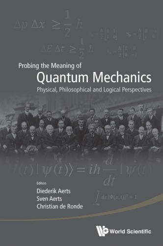 Probing The Meaning Of Quantum Mechanics Physical Philosophical And Logical Perspectives Christian De Ronde Editor