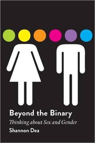 Beyond The Binary Thinking About Sex And Gender Paperback Shannon Dea