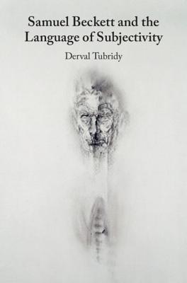 Samuel Beckett And The Language Of Subjectivity Hardcover Derval Tubridy