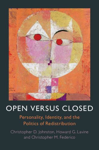 Open Versus Closed Personality Identity And The Politics Of Redistribution Paperback Christopher D Johnston Howard G Lavine Christopher M Federico