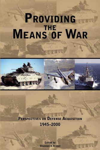 Providing The Means Of War Perspectives On Defense Acquisition 19452000 Us Army Center Of Military History