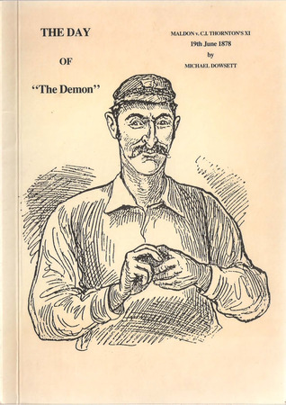 The Day Of The Demon Maldon V Ci Thorntons Xi 19th June 1878 1st Edition Michael Dowsett