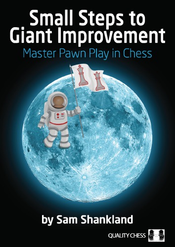Small Steps To Giant Improvement Master Pawn Play In Chess Sam Shankland