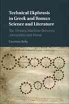 Technical Ekphrasis In Greek And Roman Science And Literature The Written Machine Between Alexandria And Rome Roby
