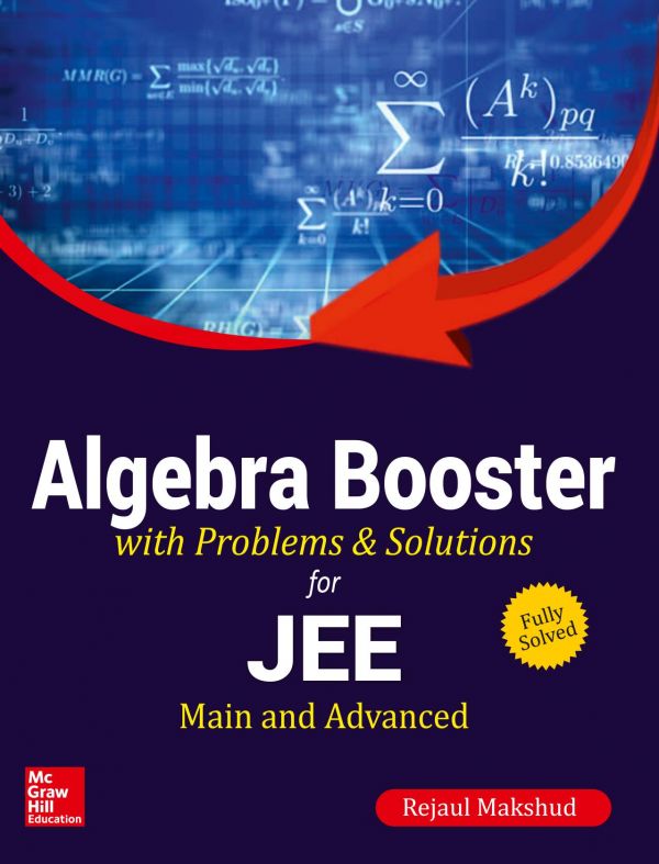 Algebra Booster For Jee Main And Advanced Rejaul Makshud Mcgraw Hill 3e Rejaul Makshud