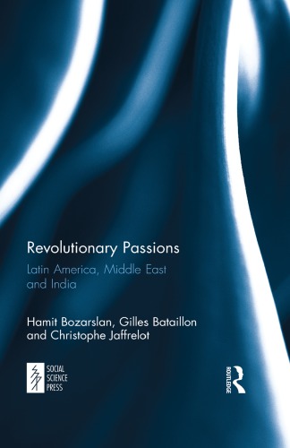 Revolutionary Passions Latin America Middle East And India Hardcover Hamit Bozarslan