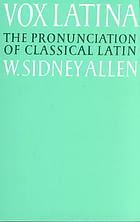 Vox Latina A Guide To The Pronunciation Of Classical Latin 2nd Ed William Sidney Allen