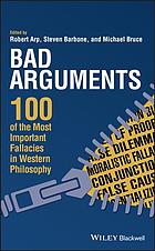 Bad Arguments 100 Of The Most Important Fallacies In Western Philosophy 2nd Edition Robert Arp
