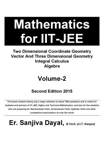 Mathematics For Iit Jee Main And Advanced Two Dimensional Coordinate Geometry Vector And Three Dimensional Geometry Integral Calculus Algebra Sanjiva Dayal Sanjiva Dayal