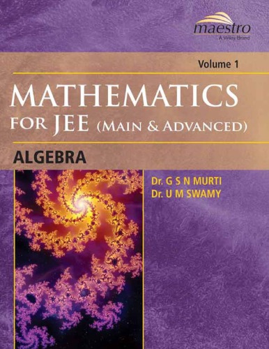 Wiley S Mathematics For Iit Jee Main And Advanced Algebra Vol 1 Maestro Series Dr G S N Murti Dr U M Swamy Dr G S N Murti Dr U M Swamy