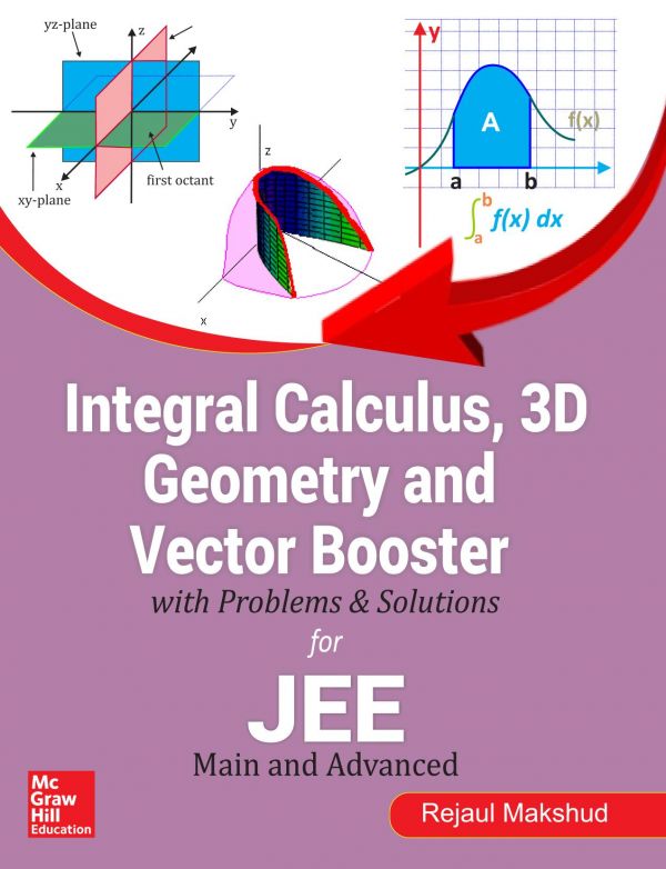 Integral Calculus 3d Geometry And Vector Booster With Problems And Solutions For Jee Main And Advanced Rejaul Makshud