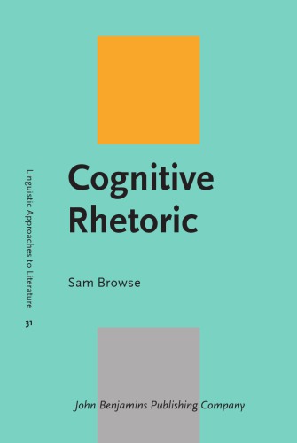 Cognitive Rhetoric The Cognitive Poetics Of Political Discourse Sam Browse