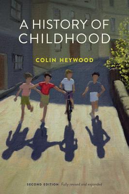A History Of Childhood 2 Colin Heywood