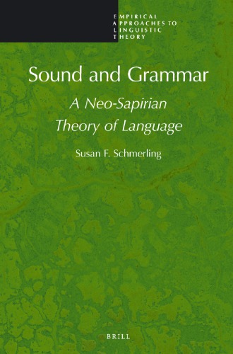 Sound And Grammar A Neosapirian Theory Of Language Susan F Schmerling