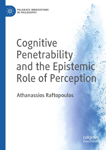 Cognitive Penetrability And The Epistemic Role Of Perception Athanassios Raftopoulos