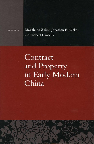 Contract And Property In Early Modern China Madeleine Zelin Jonathan K Ocko