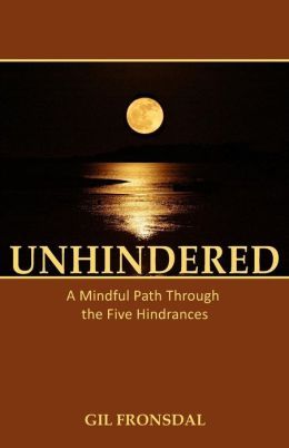 Unhindered A Mindful Path Through The Five Hindrances Paperback Gil Fronsdal