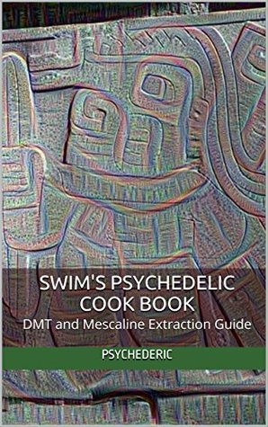 Swims Psychedelic Cook Book Mescaline Dmt And Harmalas Psychederic