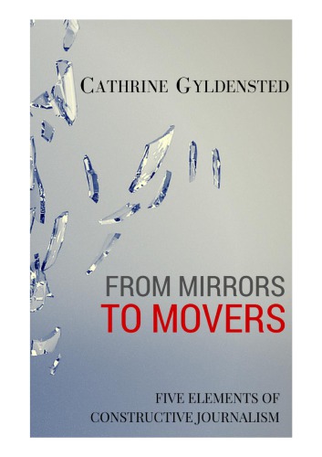 From Mirrors To Movers Five Elements Of Positive Psyhology In Constructive Journalism Gyldensted