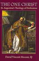 The One Christ St Augustines Theology Of Deification Of Hippo Saint Augustine Meconi