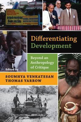 Differentiating Development Beyond An Anthropology Of Critique Hardcover Soumhya Venkatesan