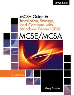 Mcsa Guide To Installation Storage And Compute With Microsoft Windows Server2016 Exam 70740 Paperback Greg Tomsho