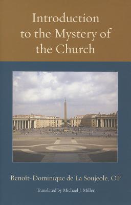 Introduction To The Mystery Of The Church Hardcover Benoitdominique De La Soujeole