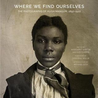 Where We Find Ourselves The Photographs Of Hugh Mangum 18971922 Hardcover Hugh Mangummargaret Sartoralex Harris