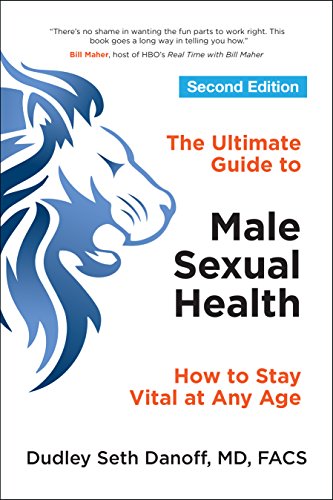 The Ultimate Guide To Male Sexual Health How To Stay Vital At Any Age 2 Ed 2nd Edition Retail Danoff Dudley Seth