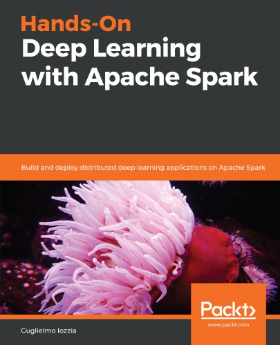 Handson Deep Learning With Apache Spark Guglielmo Iozzia