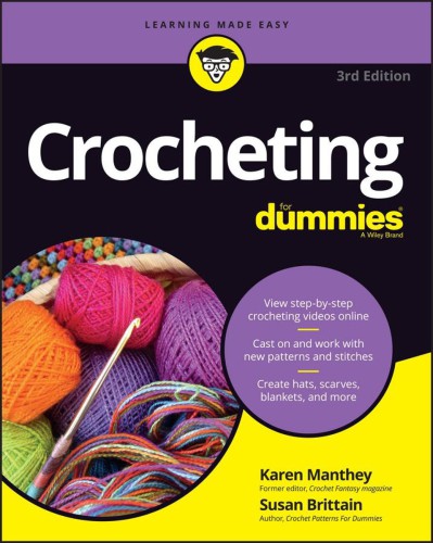 Crocheting For Dummies 3rd Edition Susan Brittain Karen Manthey Julie Holetz